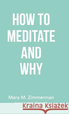How to Meditate and Why Mara M. Zimmerman 9781504333474 Balboa Press - książka