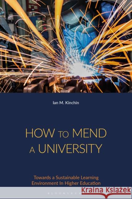 How to Mend a University Professor Ian M. (University of Surrey, UK) Kinchin 9781350338647 Bloomsbury Publishing PLC - książka