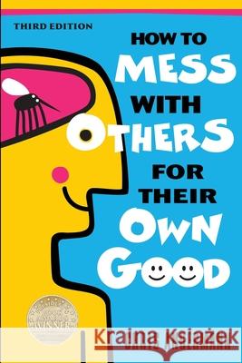 How to Mess with Others for Their Own Good Chris Angermann 9781938842450 Bardolf & Company - książka