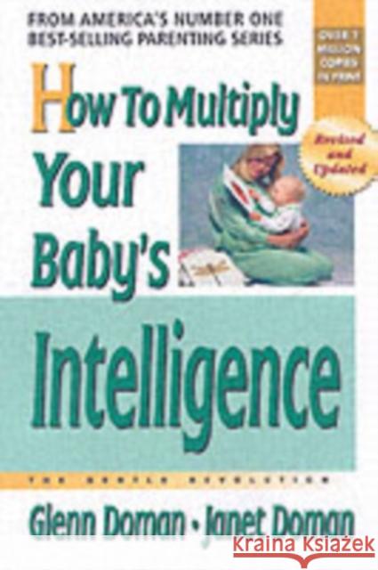 How to Multiply Your Baby's Intelligence Doman, Glenn 9780757001833 Square One Publishers - książka