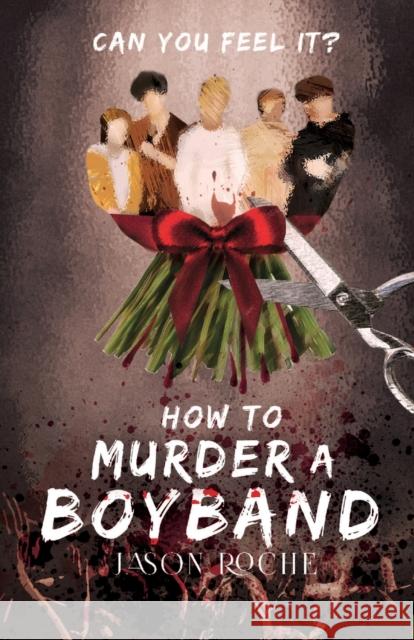 How to Murder a Boyband Jason Roche 9781912964994 Cranthorpe Millner Publishers - książka