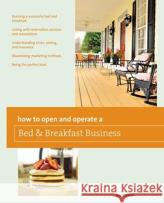 How to Open and Operate a Bed & Breakfast, Ninth Edition Stankus, Jan 9780762772001 Globe Pequot Press - książka