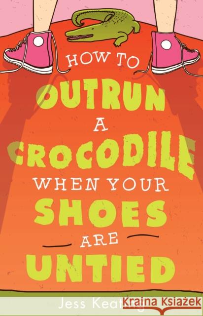 How to Outrun a Crocodile When Your Shoes Are Untied Jess Keating 9781402297557 Sourcebooks Jabberwocky - książka