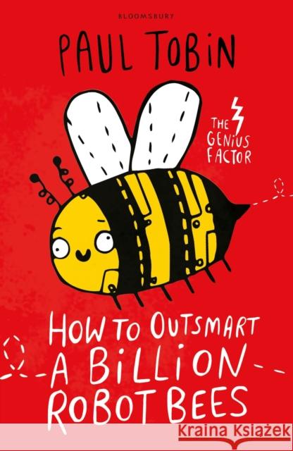 How to Outsmart a Billion Robot Bees Paul Tobin 9781408881804  - książka
