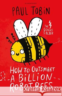 How to Outsmart a Billion Robot Bees Paul Tobin 9781408881804  - książka