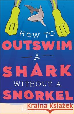How to Outswim a Shark Without a Snorkel Jess Keating 9781402297588 Sourcebooks Jabberwocky - książka