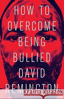 How to Overcome Being Bullied David Remington 9781954604186 Aquazebra - książka