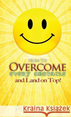 How to Overcome Every Obstacle and Land On Top Patrice Lee 9781732621008 Leep4joy Books - książka