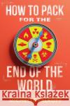 How to Pack for the End of the World Michelle Falkoff 9780062680273 Harperteen