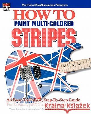 HOW TO Paint Multi-Colored Stripes! Gleneicki, John 9781453663349 Createspace - książka