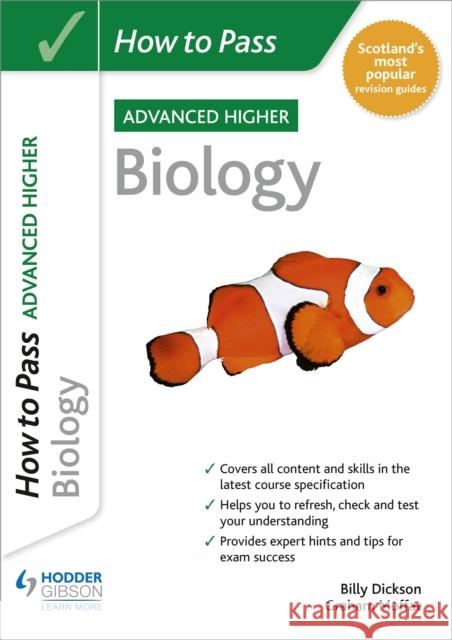 How to Pass Advanced Higher Biology Billy Dickson 9781398312173 Hodder Education - książka