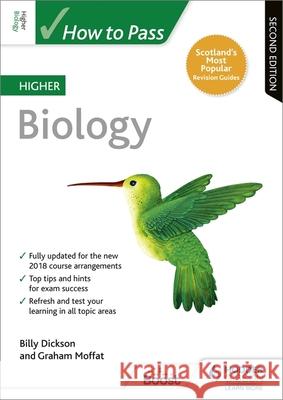 How to Pass Higher Biology, Second Edition Billy Dickson Graham Moffat  9781510452220 Hodder Education - książka