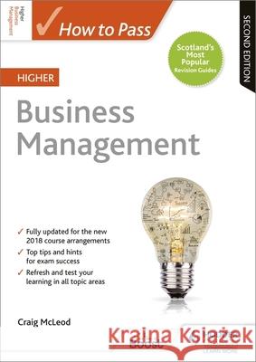 How to Pass Higher Business Management, Second Edition Craig McLeod   9781510452398 Hodder Education - książka