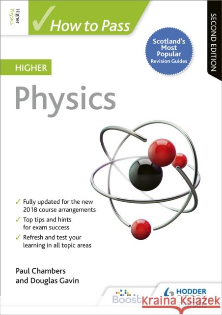 How to Pass Higher Physics, Second Edition Paul Chambers Douglas Gavin  9781510452367 Hodder Education - książka