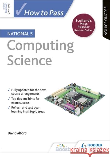 How to Pass National 5 Computing Science, Second Edition David Alford   9781510420885 Hodder Education - książka