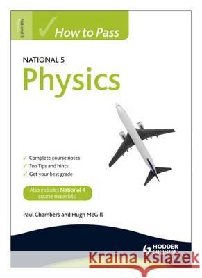 How to Pass National 5 Physics Paul Chambers, Hugh McGill 9781444182064 Hodder Education - książka