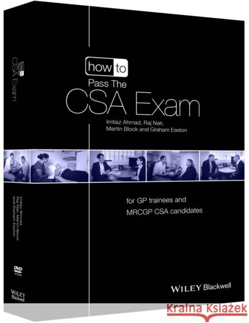 How to Pass the CSA Exam: For GP Trainees and Mrcgp CSA Candidates Ahmad, Imtiaz 9781118471012 Wiley-Blackwell - książka