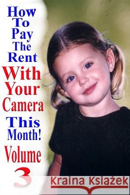 How To Pay The Rent With Your Camera - THIS MONTH!: Volume 3 Eitreim, Dan 9781794005600 Independently Published - książka