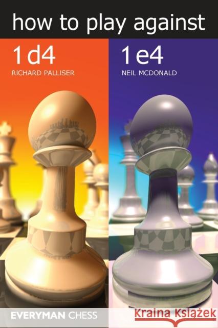 How to play against 1 d4 and 1 e4 Palliser, Richard 9781781944493 Everyman Chess - książka