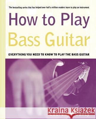 How to Play Bass Guitar Laurence Canty 9780312300487 St. Martin's Press - książka