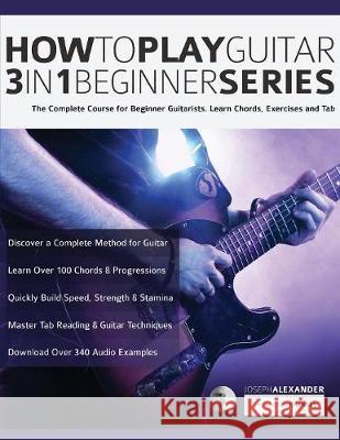 How to Play Guitar 3 in 1 Beginner Series Joseph Alexander, Tim Pettingale 9781789330625 WWW.Fundamental-Changes.com - książka