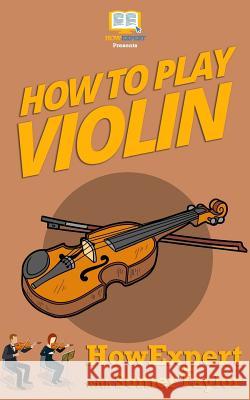 How To Play Violin Taylor, Somer 9781539917854 Createspace Independent Publishing Platform - książka