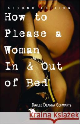 How to Please a Woman in and Out of Bed Daylle Deanna Schwartz 9781593372903 Adams Media Corporation - książka