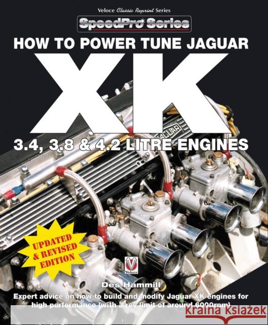 How to Power Tune Jaguar XK 3.4, 3.8 & 4.2 Litre Engines Des Hammill 9781845849603 Veloce Publishing Ltd - książka