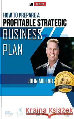 How To Prepare A Profitable Strategic Business Plan Millar, John 9781540533456 Createspace Independent Publishing Platform - książka