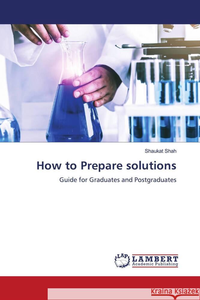 How to Prepare solutions Shah, Shaukat 9786204740201 LAP Lambert Academic Publishing - książka