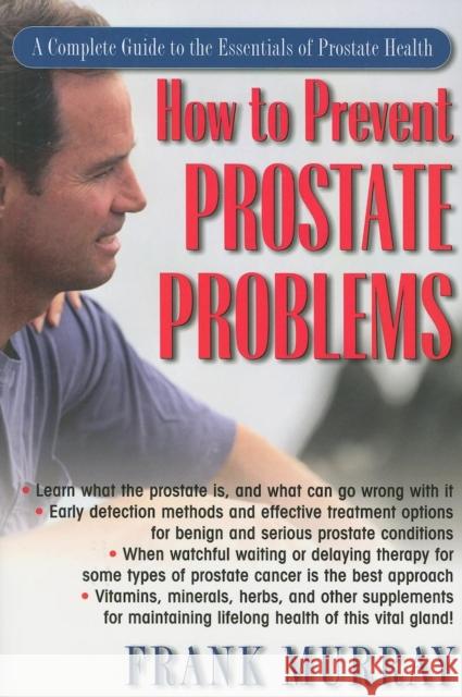 How to Prevent Prostate Problems: A Complete Guide to the Essentials of Prostate Health  9781681627366 Basic Health Publications - książka