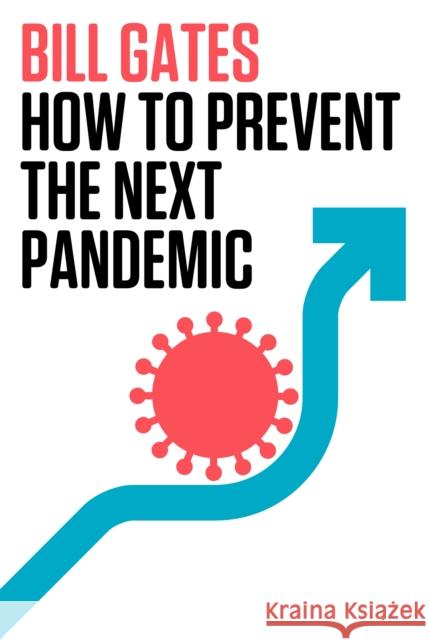 How to Prevent the Next Pandemic Bill Gates 9780593534489 Knopf Publishing Group - książka