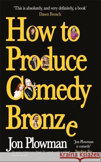 How to Produce Comedy Bronze Jon Plowman 9781788700399 Bonnier Books Ltd - książka