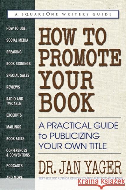 How to Promote Your Book: A Practical Guide to Publicizing Your Own Title Jan Yager 9780757004742 Square One Publishers - książka