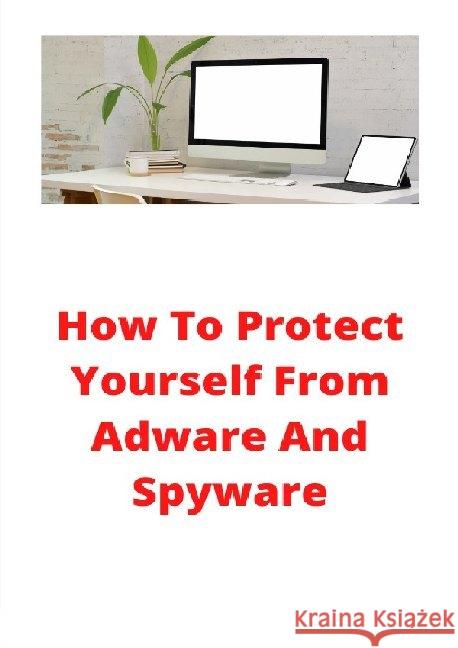 How To Protect Yourself From Adware And Spyware Baxi, Nishant 9783750298439 epubli - książka