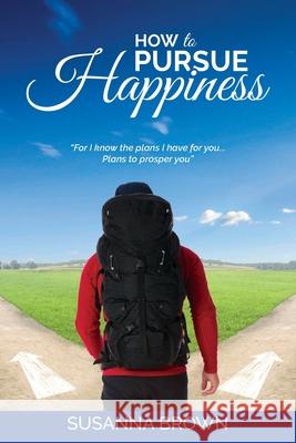 How to Pursue Happiness Susanna Brown 9781925585100 Busybird Publishing - książka