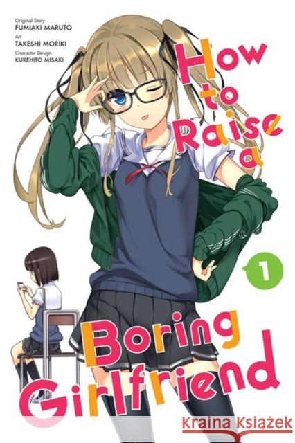 How To Raise a Boring Girlfriend, Vol. 1 Takeshi Moriki 9780316269193 Little, Brown & Company - książka