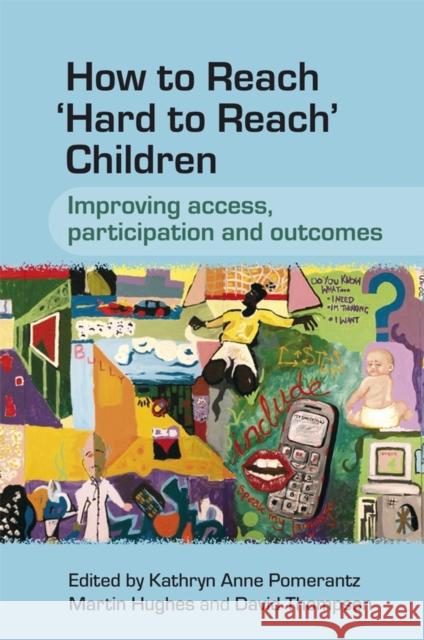 How to Reach 'Hard to Reach' Children: Improving Access, Participation and Outcomes Pomerantz, Kathryn 9780470058848 John Wiley & Sons - książka