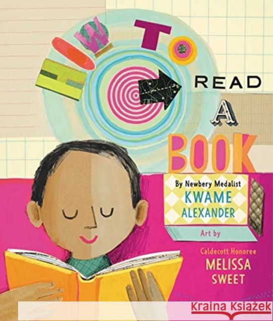 How to Read a Book Kwame Alexander Melissa Sweet 9780062307811 HarperCollins Publishers Inc - książka