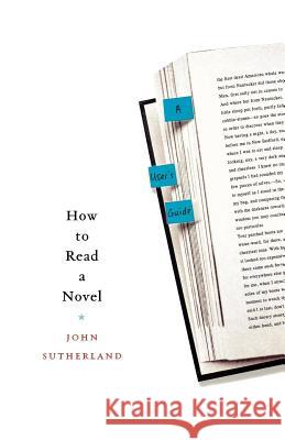 How to Read a Novel: A User's Guide John Sutherland 9780312359898 St. Martin's Griffin - książka