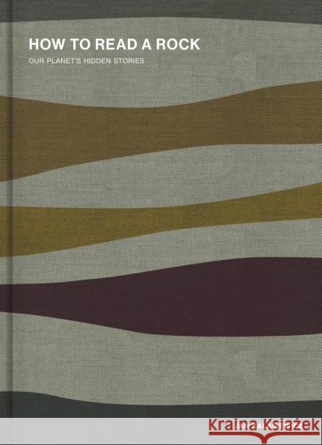 How to Read a Rock: Our Planet's Hidden Stories Jan Zalasiewicz 9780750999953 The History Press Ltd - książka