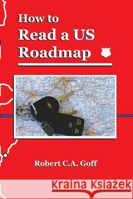 How to Read a US Roadmap Robert C a Goff 9781733397902 Dreamsplice - książka