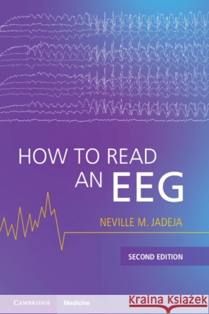 How to Read an EEG Neville M. (UMass Chan Medical School) Jadeja 9781009539227 Cambridge University Press - książka