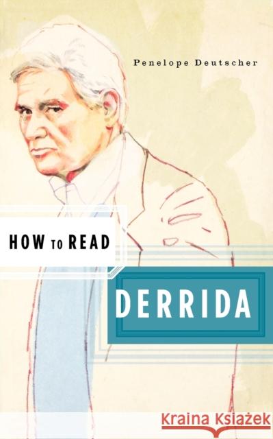 How to Read Derrida Penelope Deutscher 9780393328790 W. W. Norton & Company - książka