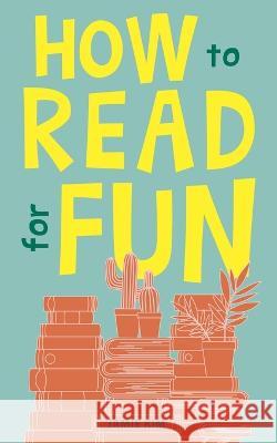 How to Read for Fun Jamie Kim 9798886790849 Luminare Press - książka