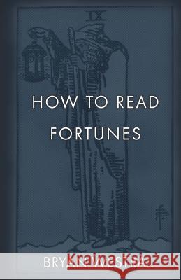 How To Read Fortunes Westra, Bryan 9781541078345 Createspace Independent Publishing Platform - książka