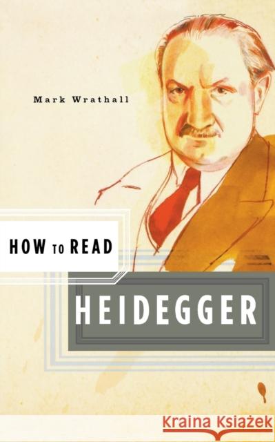 How to Read Heidegger Mark Wrathall 9780393328806 W. W. Norton & Company - książka