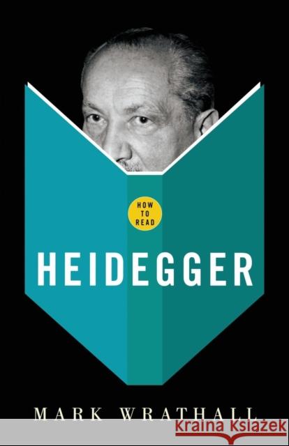 How To Read Heidegger Mark Wrathall 9781862077669 GRANTA BOOKS - książka