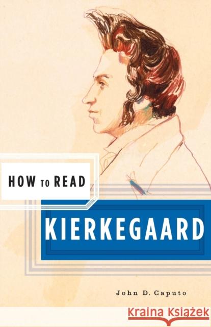 How to Read Kierkegaard John D. Caputo 9780393330786 W. W. Norton & Company - książka