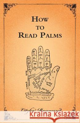 How to Read Palms Litzka Raymond 9781447455769 Plaat Press - książka